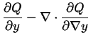 $\displaystyle \frac{\partial Q}{\partial y} -
\nabla \cdot \frac{\partial Q}{\partial \nabla y}
$