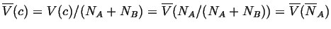 $ \overline{V}(c) = V(c)/(N_A + N_B) =
\overline{V}(N_A/(N_A + N_B)) =
\overline{V}(\overline{N}_A)$