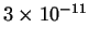 $ 3\times 10^{-11} $