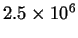$ 2.5 \times 10^6$