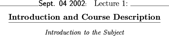 \begin{center}\vbox{\input{lectures/L01_outline}
}\end{center}