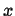 $ x$