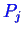 \bgroup\color{blue}$ P_j$\egroup
