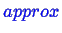\bgroup\color{blue}$ approx$\egroup
