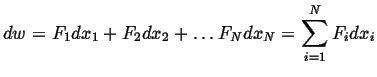 $\displaystyle dw = F_1 dx_1 + F_2 dx_2 + \ldots F_N dx_N = \ensuremath{\sum_{i=1}^{N}}F_i dx_i$
