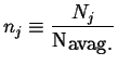 $\displaystyle {n_j} \equiv \frac{N_j}{\ensuremath{\mbox{N}_{\mbox{avag.}}}\newc...
...}{\ensuremath{\mbox{mole}^{-1}}} \newcommand {\mole}{\ensuremath{\mbox{mole}}}}$