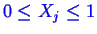\bgroup\color{blue}$ 0 \leq X_j \leq 1$\egroup