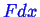 \bgroup\color{blue}$ F dx$\egroup