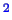 \bgroup\color{blue}$ ^2$\egroup
