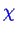 \bgroup\color{blue}$ \chi$\egroup