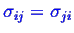 \bgroup\color{blue}$ \sigma_{ij} = \sigma_{ji}$\egroup