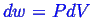 \bgroup\color{blue}$ dw = PdV$\egroup
