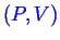 \bgroup\color{blue}$ (P,V)$\egroup