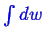 \bgroup\color{blue}$ \int d w$\egroup