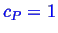 \bgroup\color{blue}$ c_P = 1$\egroup