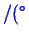 \bgroup\color{blue}$ /({}^\circ$\egroup