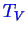\bgroup\color{blue}$ T_V$\egroup