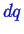 \bgroup\color{blue}$ dq$\egroup