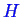 \bgroup\color{blue}$ H$\egroup