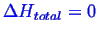 \bgroup\color{blue}$ \Delta H_{total} = 0$\egroup