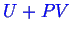 \bgroup\color{blue}$ U + PV$\egroup