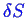 \bgroup\color{blue}$ \ensuremath{\delta}S$\egroup