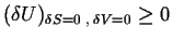 $ (\ensuremath{\delta}U)_{\ensuremath{\delta}S = 0 \;, \; \ensuremath{\delta}V = 0} \geq 0$