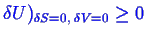 \bgroup\color{blue}$ \ensuremath{\delta}U )_{\ensuremath{\delta}S = 0 , \; \ensuremath{\delta}V = 0} \geq 0$\egroup