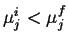 $ \mu_j^i < \mu_j^f$