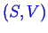\bgroup\color{blue}$ (S,V)$\egroup