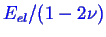 \bgroup\color{blue}$ E_{el}/(1-2\nu)$\egroup