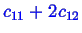 \bgroup\color{blue}$ c_{11} + 2 c_{12}$\egroup
