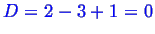 \bgroup\color{blue}$ D=2-3+1=0$\egroup