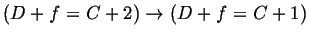 $ (D + f = C + 2) \rightarrow (D+f = C + 1)$
