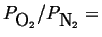 $ {P_{\mbox{O}_2}}/{P_{\mbox{N}_2}}=$