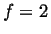 $ f=2$