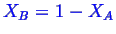 \bgroup\color{blue}$ X_B = 1 - X_A$\egroup