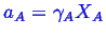\bgroup\color{blue}$ a_A = \gamma_A X_A$\egroup