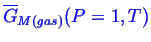 \bgroup\color{blue}$ \ensuremath{\overline{G}}_{M(gas)}(P=1,T)$\egroup