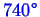 \bgroup\color{blue}$ 740^\circ$\egroup