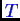 \bgroup\color{blue}$ T$\egroup