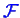 \bgroup\color{blue}$ {\ensuremath{\cal F}}$\egroup