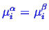 \bgroup\color{blue}$ \mu^{\alpha}_i = \mu^{\beta}_i$\egroup