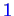 \bgroup\color{blue}$ 1$\egroup