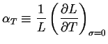 $\displaystyle \alpha_T \equiv \frac{1}{L}
\ensuremath{
\left( \frac{\partial{L}}{\partial{T}} \right)_{\sigma=0}
}$