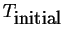 $ T_{\mbox{initial}}$