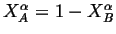 $ X^\alpha_A = 1 - X^\alpha_B$