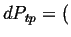 $ dP_{tp} = ($