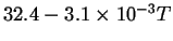 $32.4 - 3.1 \times 10^{-3}T$