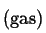 $ _{\mbox{(gas)}}$